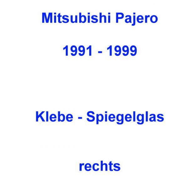 Mitsubishi Pajero Klebe-Spiegelglas 1991-1999 rechts