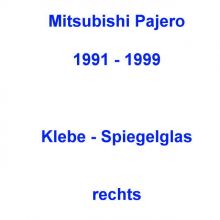 zu Mitsubishi Pajero Klebe-Spiegelglas 1991-1999 rechts
