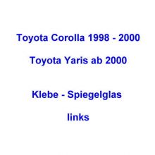 zu Toyota Corolla Yaris Klebe-Spiegelglas 2000 links